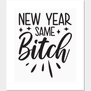 New Year Same Bitch Posters and Art